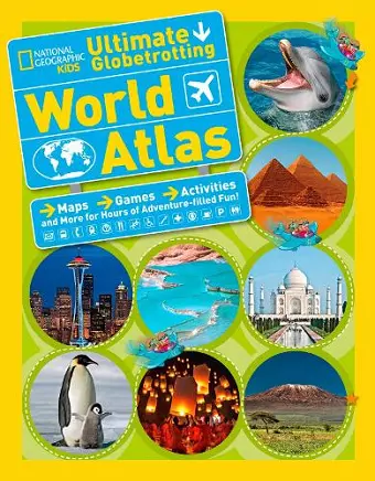 National Geographic Kids Ultimate Globetrotting World Atlas cover