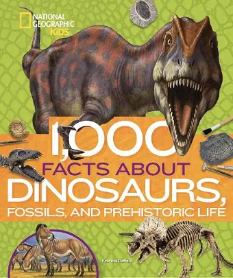 1,000 Facts About Dinosaurs, Fossils, and Prehistoric Life cover