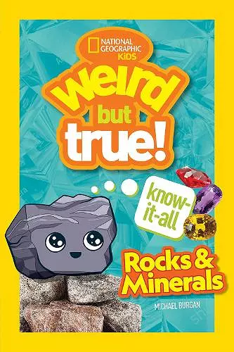 Weird But True Know-It-All: Rocks & Minerals cover