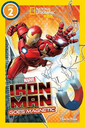 National Geographic Readers: Marvel's Iron Man Goes Magnetic (Level 2) cover