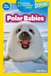 Polar Babies (National Geographic Kids Explore! Readers, Pre-Reader) cover