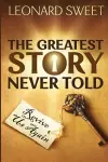The Greatest Story Never Told cover