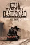Hell of a Way to Run a Railroad cover