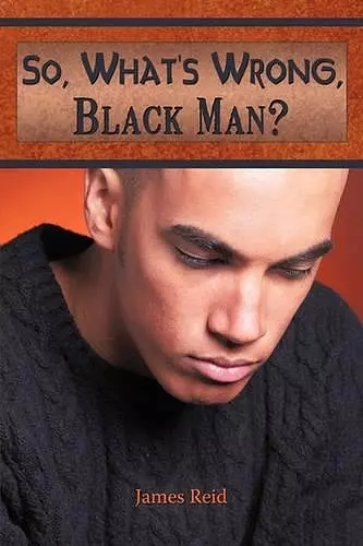 So, What's Wrong, Black Man? cover