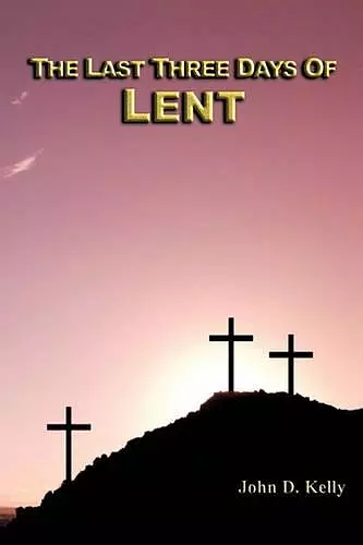 The Last Three Days of Lent cover