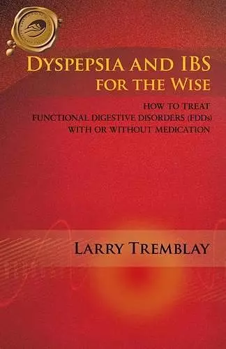 Dyspepsia and IBS for the Wise cover