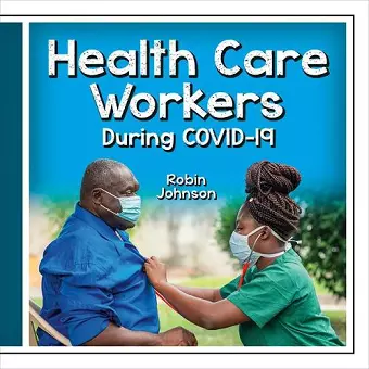 Health Care Workers During Covid-19 cover