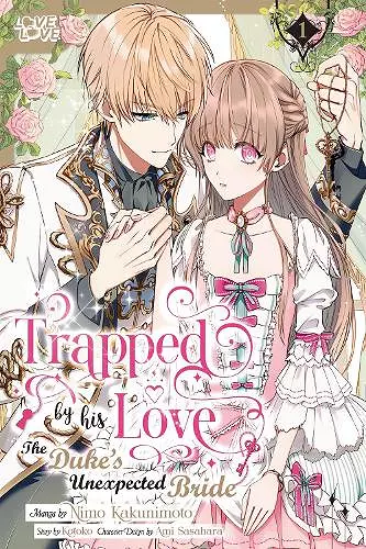 Trapped By His Love: The Duke's Unexpected Bride, Volume 1 cover