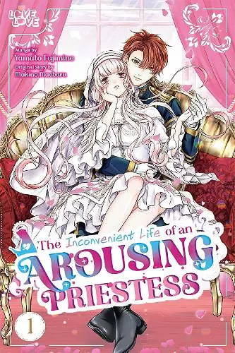 The Inconvenient Life of an Arousing Priestess, Volume 1 cover