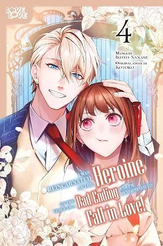 I Was Reincarnated as the Heroine on the Verge of a Bad Ending, and I'm Determined to Fall in Love!, Volume 4 cover