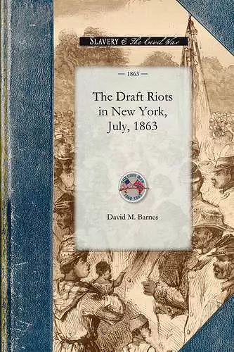 Draft Riots in New York, July, 1863 cover