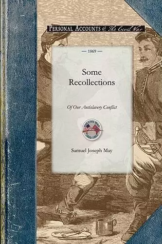 Some Recollections of Our Antislavery Co cover