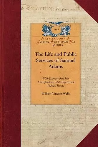 Life and Public Services of Samuel Adams cover