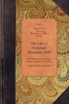 The Life of Archibald Alexander, D.D. cover