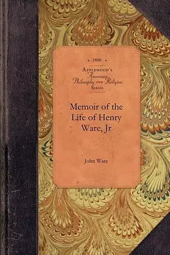 Memoir of the Life of Henry Ware, Jr cover