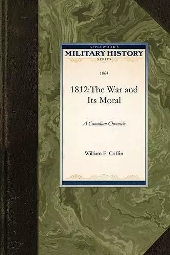 1812: The War and Its Moral cover