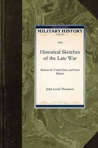 Historical Sketches of the Late War cover