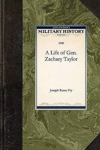 A Life of Gen. Zachary Taylor cover
