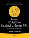 Beginning iOS Apps with Facebook and Twitter APIs cover