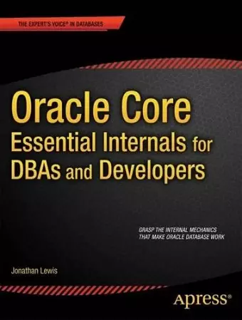 Oracle Core: Essential Internals for DBAs and Developers cover