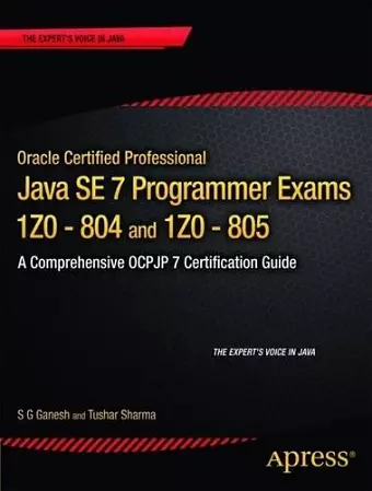 Oracle Certified Professional Java SE 7 Programmer Exams 1Z0-804 and 1Z0-805 cover