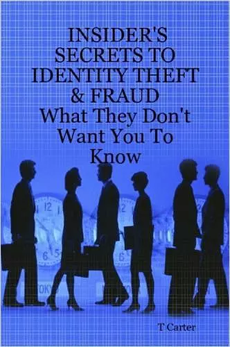 Insider's Secrets to Identity Theft & Fraud cover