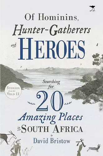 Of Hominins, Hunter-Gatherers and Heroes cover