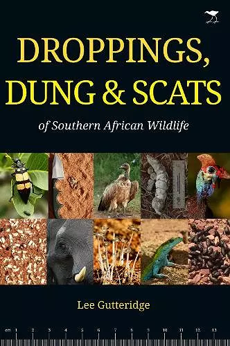 Droppings, Dung & Scats of Southern African Wildlife cover