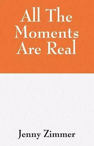 All The Moments Are Real cover