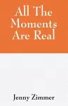 All The Moments Are Real cover