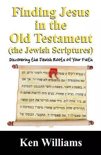 Finding Jesus in the Old Testament (the Jewish Scriptures) cover