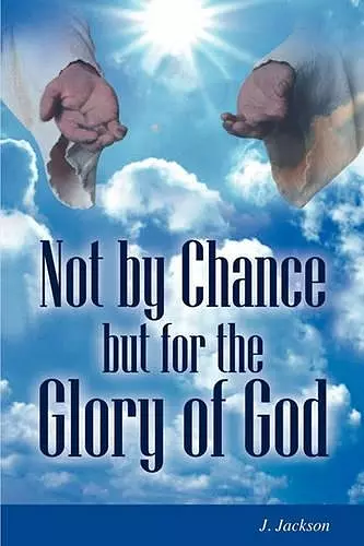 Not by Chance But for the Glory of God cover