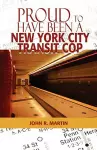 Proud to Have Been a New York City Transit Cop cover
