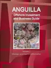 Anguilla Offshore Investment and Business Guide Volume 1 Strategic and Practical Information cover