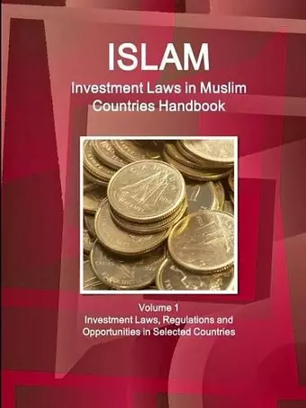 Investment Laws in Muslim Countries Handbook Volume 1 Investment Laws, Regulations and Opportunities in Selected Countries cover