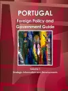 Portugal Foreign Policy and Government Guide Volume 1 Strategic Information and Developments cover