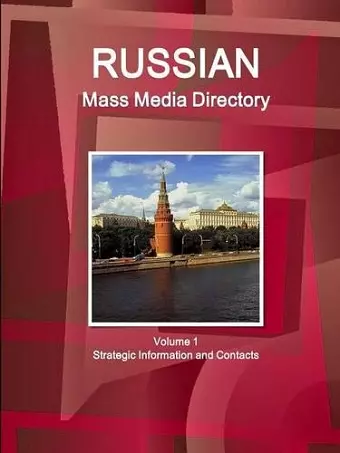 Russian Mass Media Directory Volume 1 Strategic Information and Contacts cover