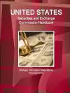 US Securities and Exchange Commission Handbook - Strategic Information, Regulations, Developments cover