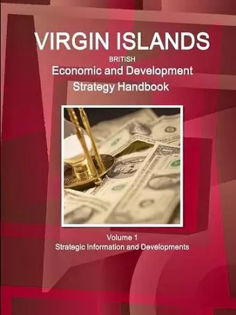 Virgin Islands Economic and Development Strategy Handbook Volume 1 Strategic Information and Developments cover