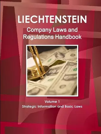 Liechtenstein Company Laws and Regulations Handbook Volume 1 Strategic Information and Basic Laws cover