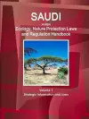 Saudi Arabia Ecology, Nature Protection Laws and Regulation Handbook Volume 1 Strategic Information and Laws cover