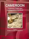 Cameroon Investment, Trade Laws and Regulations Handbook Volume 1 Strategic Information and Regulations cover