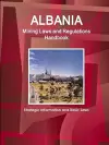 Albania Mining Laws and Regulations Handbook - Strategic Information and Basic Laws cover