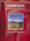 Cambodia Mining Laws and Regulations Handbook Volume 1 Strategic Information and Basic Regulations cover