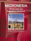 Micronesia Mining Laws and Regulations Handbook - Strategic Information and Regulations cover