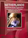 Netherlands Healthcare Sector Organization, Management and Payment Systems Handbook Volume 1 Strategic Information and Basic Laws cover