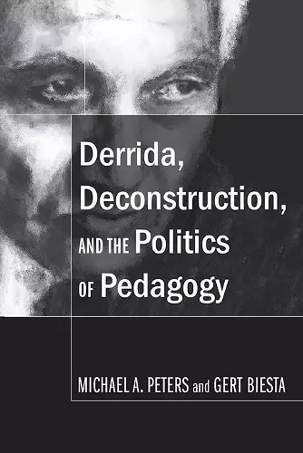 Derrida, Deconstruction, and the Politics of Pedagogy cover