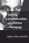 Derrida, Deconstruction, and the Politics of Pedagogy cover