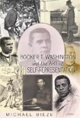 Booker T. Washington and the Art of Self-Representation cover