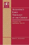 Augustine’s Early Theology of the Church cover